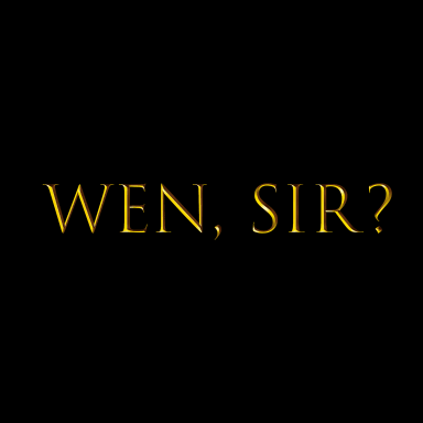 wen, sir? #2