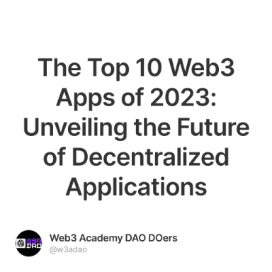 The Top 10 Web3 Apps of 2023: Unveiling the Future of Decentralized Applications #9